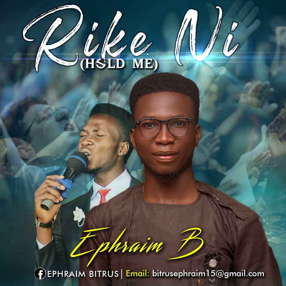 Epraim B – Rike Ni (Hold Me) | Download&nbsp;Mp3